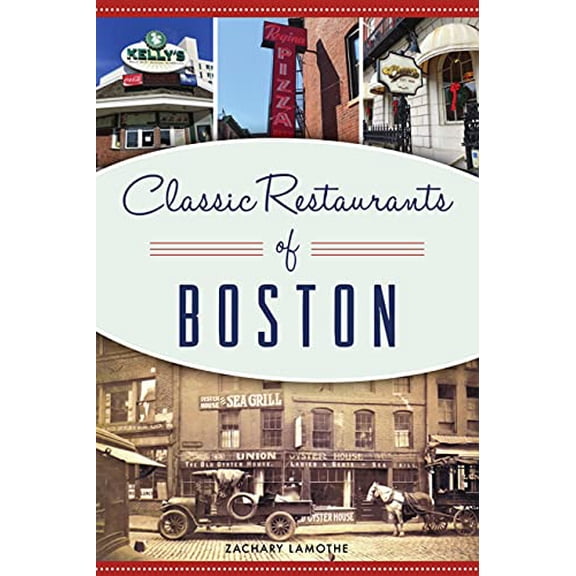 Pre-Owned Classic Restaurants of Boston (Paperback) 1467147052 9781467147057