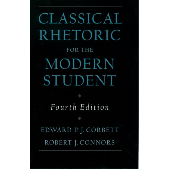 Classic Rhetoric for the Modern Student