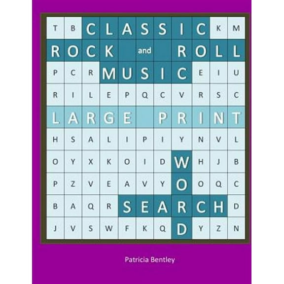 Classic Rock and Roll Music Large Print Word Search (Paperback) by Patricia Bentley