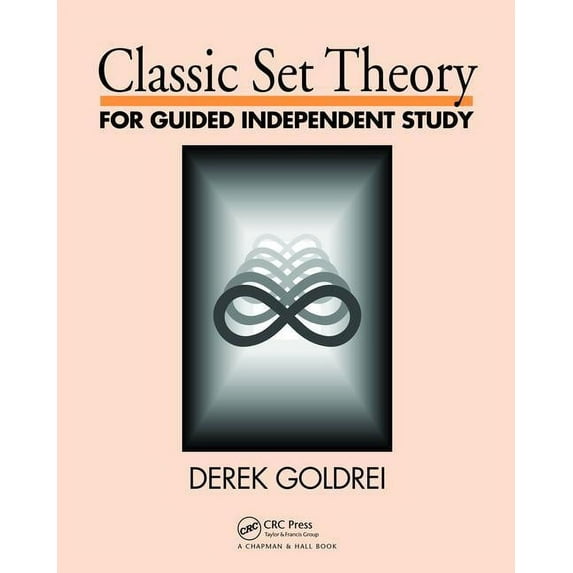 Classic Set Theory: For Guided Independent Study, (Hardcover)