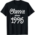 thumbnail image 1 of Classic Since 1995 Birth Year Nostalgia Legend Sarcasm Funny T-Shirt, 1 of 3