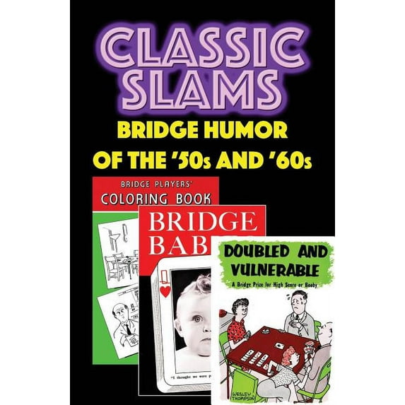 Classic Slams: Bridge Humor of the '50s and '60s (Paperback) by Nat Gertler