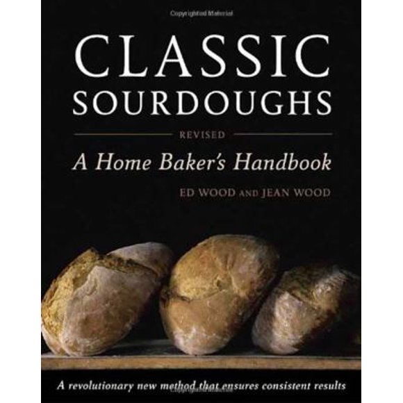 Pre-Owned Classic Sourdoughs, Revised : A Home Baker's Handbook 9781607740070