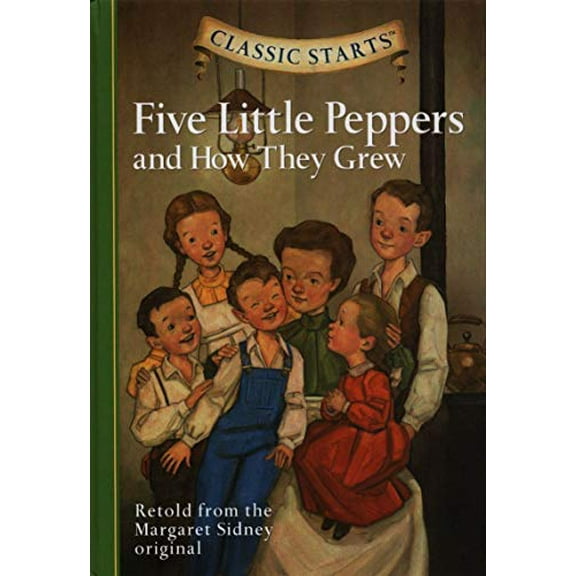Pre-Owned Classic Starts(r) Five Little Peppers and How They Grew (Hardcover) 1402754205 9781402754203
