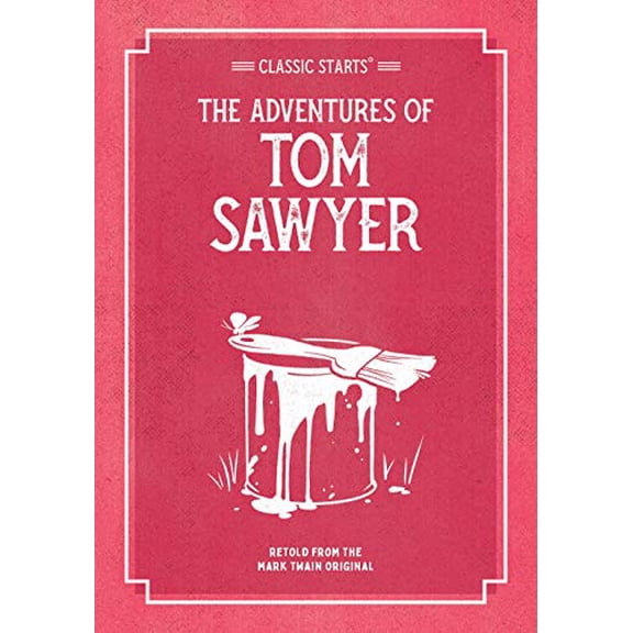 Pre-Owned Classic Starts: The Adventures of Tom Sawyer (Paperback) 1454938021 9781454938026
