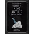 thumbnail image 1 of Classic Starts(r): Classic Starts: The Story of King Arthur & His Knights (Paperback), 1 of 1