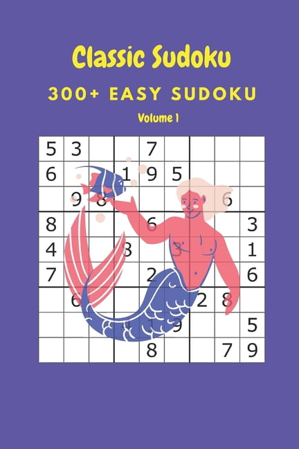 Classic Sudoku: 300+ Easy sudoku Volume 1, (Paperback)