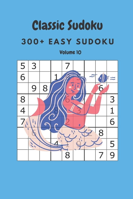 Classic Sudoku: 300+ Easy sudoku Volume 10, (Paperback)