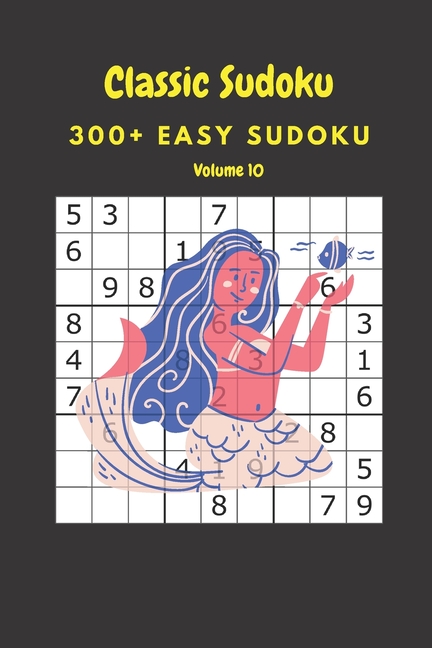 Classic Sudoku: 300+ Easy sudoku Volume 10, (Paperback)