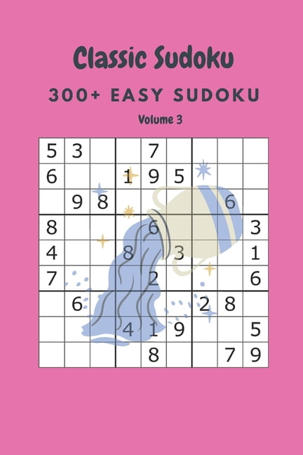 Classic Sudoku: 300+ Easy sudoku Volume 3, (Paperback)