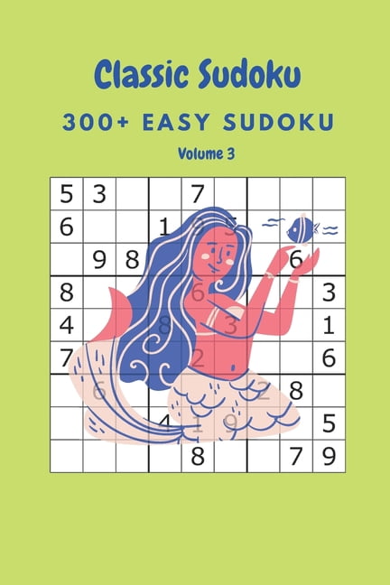 Classic Sudoku: 300+ Easy sudoku Volume 3, (Paperback)