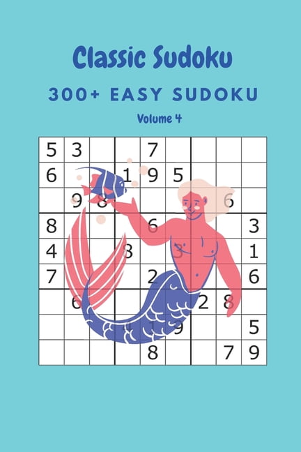 Classic Sudoku: 300+ Easy sudoku Volume 4, (Paperback)
