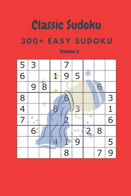 Classic Sudoku: 300+ Easy sudoku Volume 5, (Paperback)