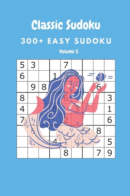 Classic Sudoku: 300+ Easy sudoku Volume 5, (Paperback)