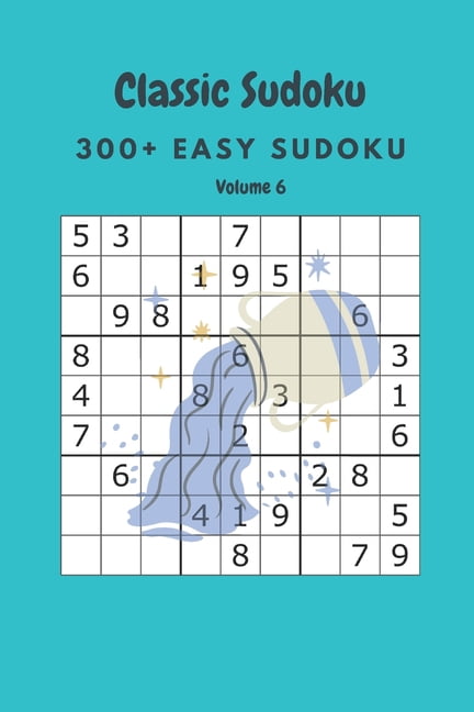 Classic Sudoku: 300+ Easy sudoku Volume 6, (Paperback)