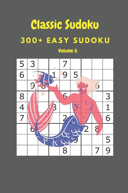 Classic Sudoku: 300+ Easy sudoku Volume 6, (Paperback)