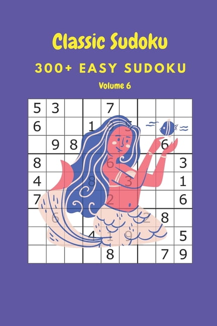 Classic Sudoku: 300+ Easy sudoku Volume 6, (Paperback)