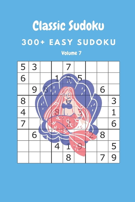 Classic Sudoku: 300+ Easy sudoku Volume 7, (Paperback)