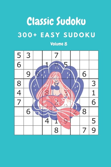 Classic Sudoku: 300+ Easy sudoku Volume 8, (Paperback)