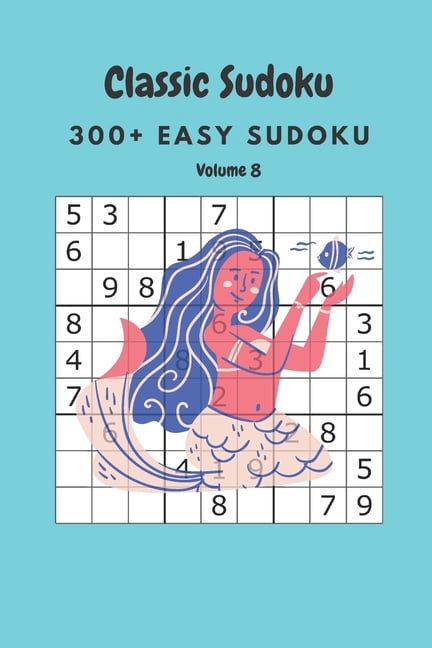 Classic Sudoku: 300+ Easy sudoku Volume 8, (Paperback)