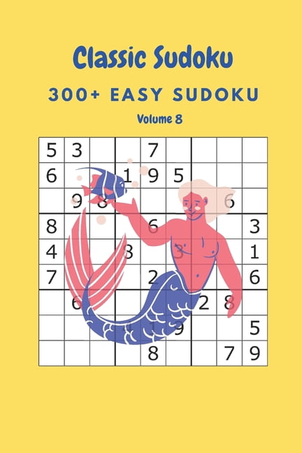 Classic Sudoku: 300+ Easy sudoku Volume 8, (Paperback)