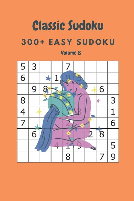 Classic Sudoku: 300+ Easy sudoku Volume 8, (Paperback)