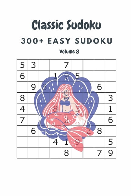 Classic Sudoku: 300+ Easy sudoku Volume 8, (Paperback)
