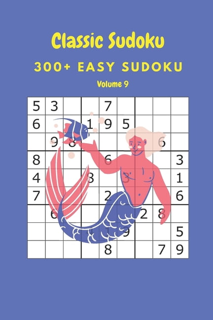 Classic Sudoku: 300+ Easy sudoku Volume 9, (Paperback)