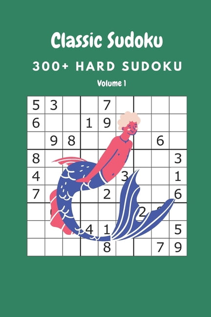 Classic Sudoku: 300+ Hard sudoku Volume 1, (Paperback)