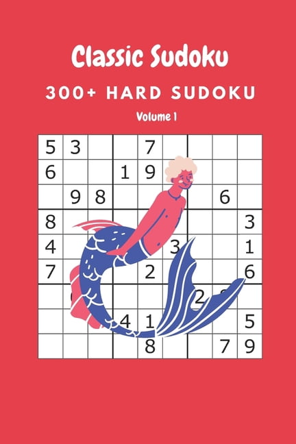 Classic Sudoku: 300+ Hard sudoku Volume 1, (Paperback)