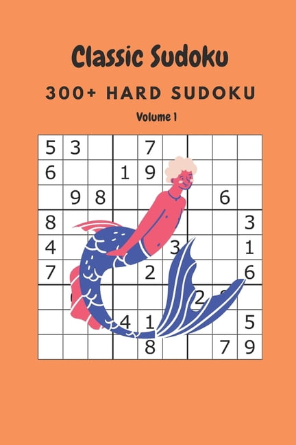 Classic Sudoku: 300+ Hard sudoku Volume 1, (Paperback)