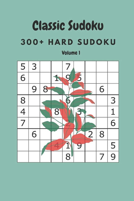 Classic Sudoku: 300+ Hard sudoku Volume 1, (Paperback)