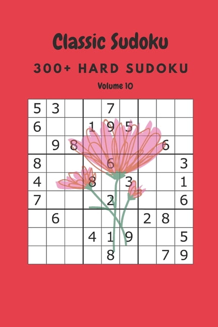 Classic Sudoku: 300+ Hard sudoku Volume 10, (Paperback)