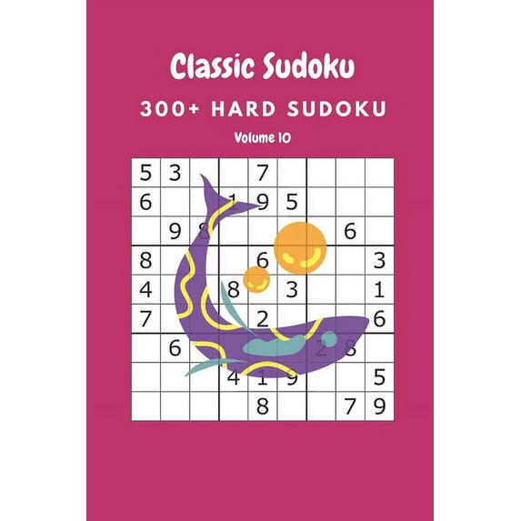 Classic Sudoku: 300+ Hard sudoku Volume 10 (Paperback)