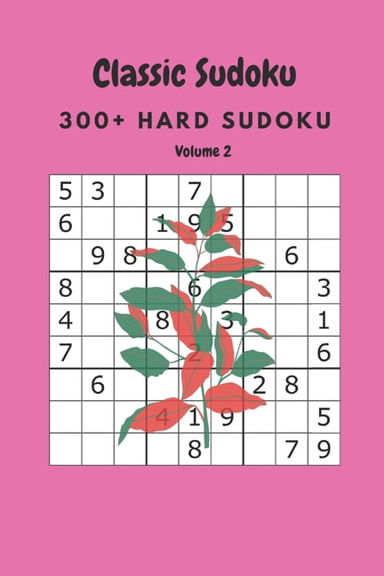 Classic Sudoku: 300+ Hard sudoku Volume 2, (Paperback)