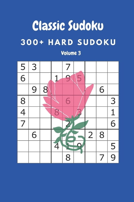 Classic Sudoku: 300+ Hard sudoku Volume 3, (Paperback)