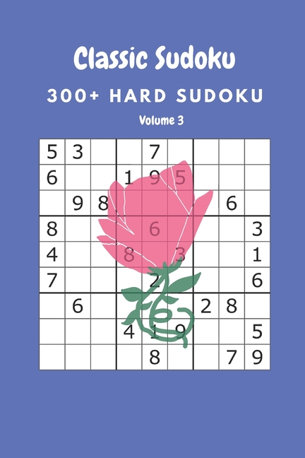 Classic Sudoku: 300+ Hard sudoku Volume 3, (Paperback)