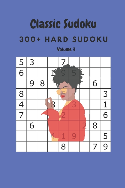 Classic Sudoku: 300+ Hard sudoku Volume 3, (Paperback)