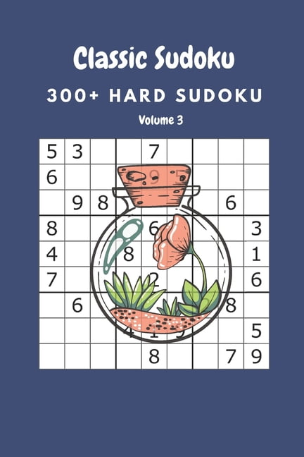 Classic Sudoku: 300+ Hard sudoku Volume 3, (Paperback)