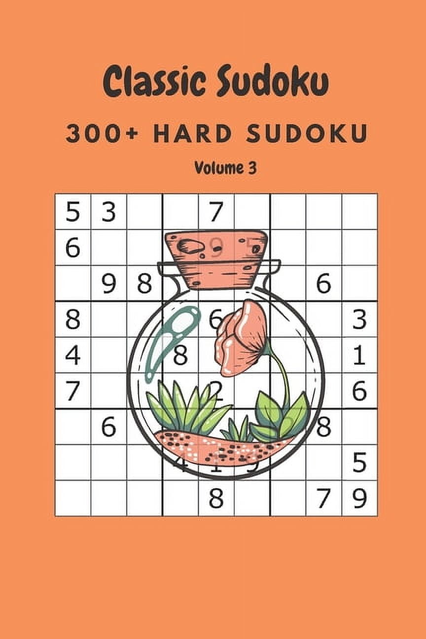 Classic Sudoku: 300+ Hard sudoku Volume 3 (Paperback)