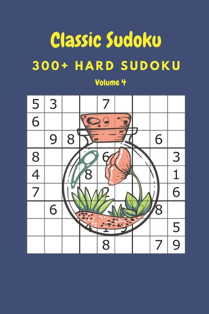 Classic Sudoku: 300+ Hard sudoku Volume 4, (Paperback)