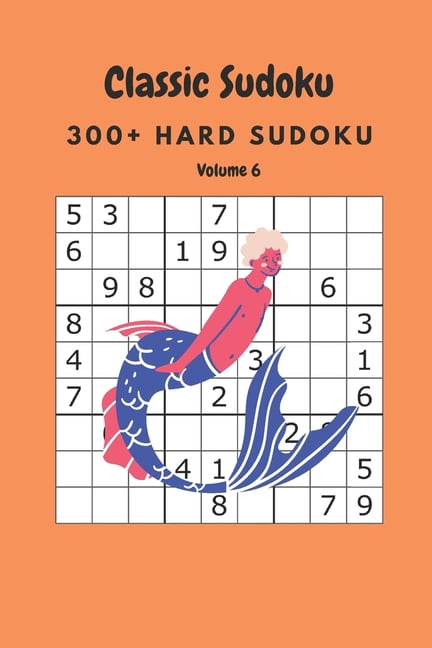 Classic Sudoku: 300+ Hard sudoku Volume 6, (Paperback)