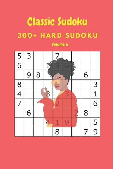 Classic Sudoku: 300+ Hard sudoku Volume 6, (Paperback)