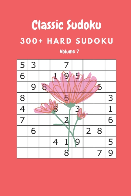 Classic Sudoku: 300+ Hard sudoku Volume 7, (Paperback)