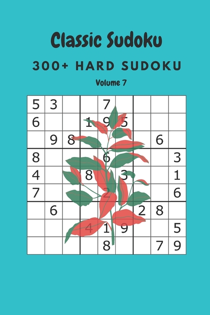 Classic Sudoku: 300+ Hard sudoku Volume 7, (Paperback)