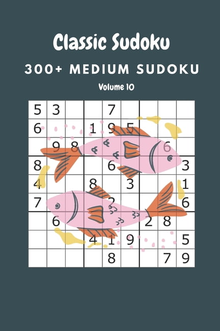 Classic Sudoku: 300+ Medium sudoku Volume 10, (Paperback)
