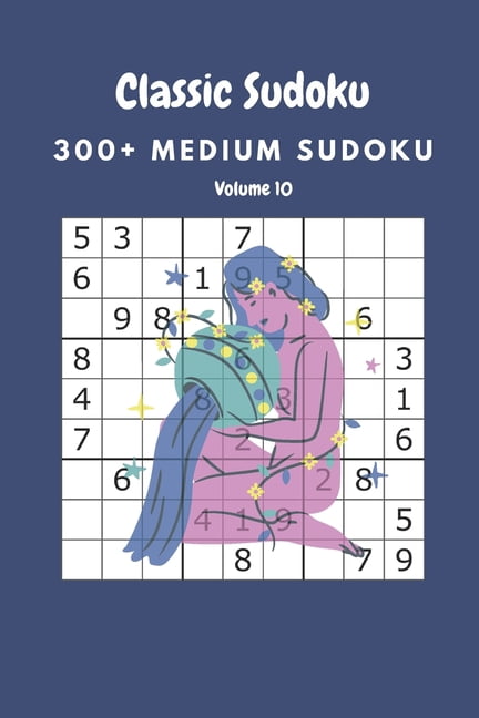 Classic Sudoku: 300+ Medium sudoku Volume 10, (Paperback)