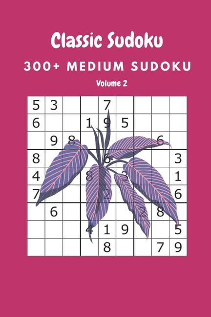 Classic Sudoku: 300+ Medium sudoku Volume 2, (Paperback)