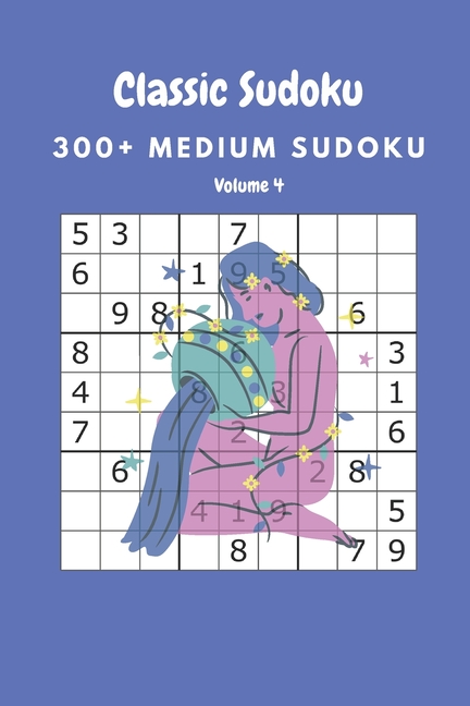Classic Sudoku: 300+ Medium sudoku Volume 4, (Paperback)