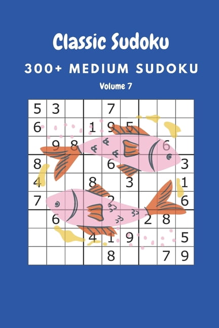 Classic Sudoku: 300+ Medium sudoku Volume 7, (Paperback)